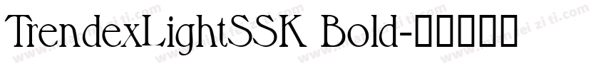 TrendexLightSSK Bold字体转换
